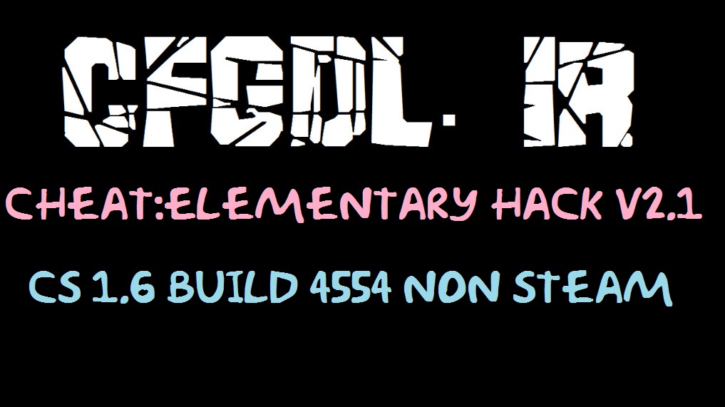 دانلود چیت Elementary Hack v2.1 برای کانتر Non Steam Build 4554